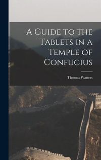 Produktbild: A Guide to the Tablets in a Temple of Confucius