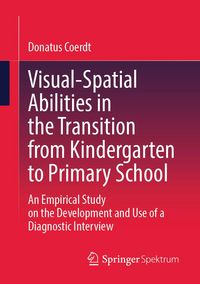 Produktbild: Visual-Spatial Abilities in the Transition from Kindergarten to Primary School