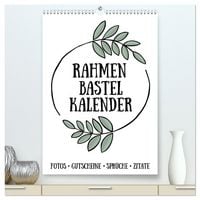 Produktbild: Rahmen Bastel-Kalender - DIY Fotos-Spr&uuml;che-Zitate (hochwertiger Premium Wandkalender 2026 DIN A2 hoch), Kunstdruck in Hochglanz