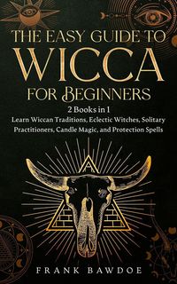 Produktbild: The Easy Guide to Wicca for Beginners