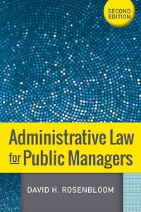 Produktbild: Rosenbloom, D: Administrative Law for Public Managers