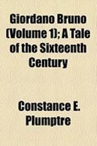 Produktbild: Giordano Bruno (Volume 1); A Tale of the Sixteenth Century