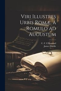 Produktbild: Viri illustres urbis Rom&aelig;, a Romulo ad Augustum