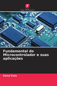Produktbild: Fundamental do Microcontrolador e suas aplica&ccedil;&otilde;es