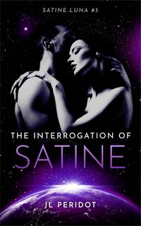 Produktbild: The Interrogation of Satine (Satine Luna Quintet, #3)