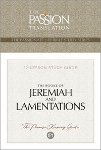 Produktbild: The Passionate Life Bible Study Series Jeremiah and Lamentations