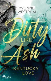 Bild vom Artikel Dirty Like Ash - Kentucky Love vom Autor Yvonne Westphal