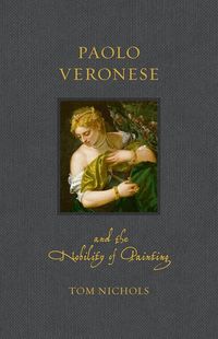 Produktbild: Paolo Veronese and the Nobility of Painting