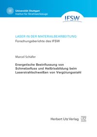 Produktbild: Energetische Beeinflussung von Schmelzefluss und Hei&szlig;rissbildung beim Laserstrahlschwei&szlig;en von Verg&uuml;tungsstahl