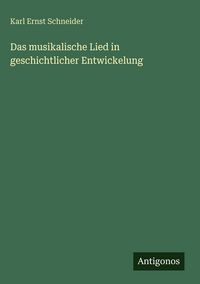 Produktbild: Das musikalische Lied in geschichtlicher Entwickelung