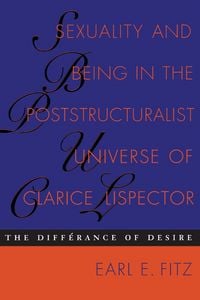 Produktbild: Sexuality and Being in the Poststructuralist Universe of Clarice Lispector