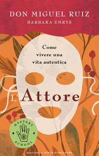 Produktbild: L' attore. Come vivere una vita autentica. Mystery school