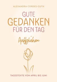 Produktbild: Gute Gedanken f&uuml;r den Tag - Aufbl&uuml;hen