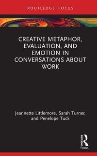 Produktbild: Creative Metaphor, Evaluation, and Emotion in Conversations about Work
