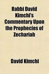 Produktbild: Rabbi David Kimchi's Commentary Upon the Prophecies of Zechariah
