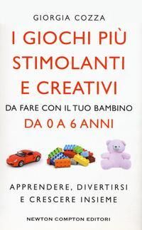Produktbild: Cozza, G: I giochi pi&ugrave; stimolanti e creativi da fare con il