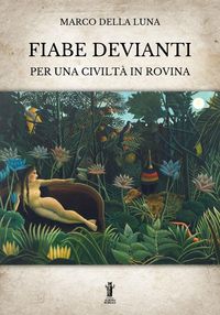 Produktbild: Fiabe devianti per una civilt&agrave; in rovina