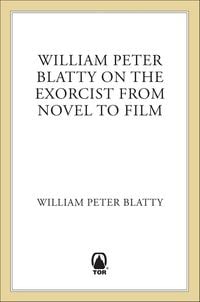 Produktbild: William Peter Blatty on The Exorcist from Novel to Film