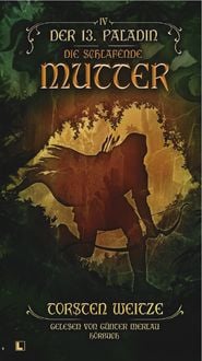 Produktbild: Die schlafende Mutter: Der 13. Paladin Band IV