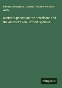 Produktbild: Herbert Spencer on the Americans and the Americans on Herbert Spencer