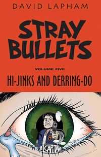 Produktbild: Stray Bullets Volume 5: Hi-Jinks and Derring-Do