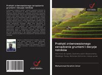 Produktbild: Praktyki zr&oacute;wnowa&iquest;onego zarz&iquest;dzania gruntami i decyzje rolnik&oacute;w