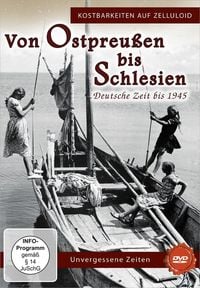 Produktbild: Von Ostpreu&szlig;en bis Schlesien - Deutsche Zeit bis 1945 - Kostbarkeiten auf Zelluloid