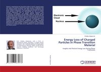 Produktbild: Energy Loss of Charged Particles in Phase Transition Material