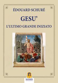 Produktbild: Ges&ugrave;. L'ultimo grande iniziato
