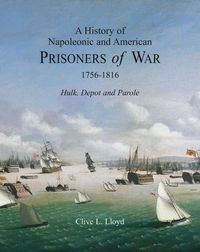 Produktbild: A History of Napoleonic and American Prisoners of War 1756-1816