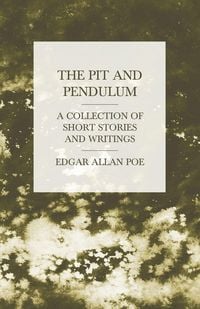 Produktbild: The Pit and Pendulum - A Collection of Short Stories and Writings