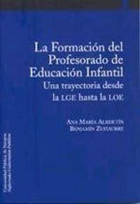 Produktbild: La formaci&oacute;n del profesorado de educaci&oacute;n infantil : una trayectoria desde la LGE hasta la LOE