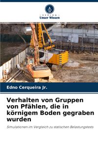 Produktbild: Verhalten von Gruppen von Pf&auml;hlen, die in k&ouml;rnigem Boden gegraben wurden