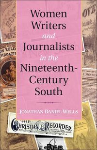 Produktbild: Women Writers and Journalists in the Nineteenth-Century South