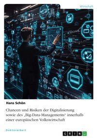 Produktbild: Chancen und Risiken der Digitalisierung sowie des "Big-Data-Managements" innerhalb einer europ&auml;ischen Volkswirtschaft