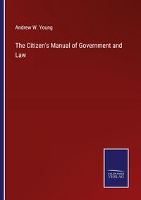 Produktbild: The Citizen's Manual of Government and Law