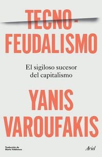 Produktbild: Tecnofeudalismo: El Sigiloso Sucesor del Capitalismo / Technofeudalism: What Killed Capitalism