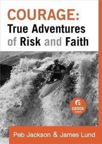 Produktbild: Courage: True Adventures of Risk and Faith (Ebook Shorts)