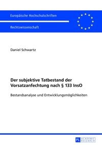 Produktbild: Der subjektive Tatbestand der Vorsatzanfechtung nach &sect; 133 InsO