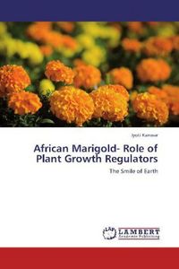 Produktbild: KANWAR, J: African Marigold- Role of Plant Growth Regulators