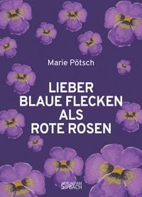 Produktbild: LIEBER BLAUE FLECKEN ALS ROTE ROSEN