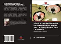 Produktbild: R&eacute;sultats de la dilatation endoscopique par rapport &agrave; la cardiomyotomie dans l'achalasie