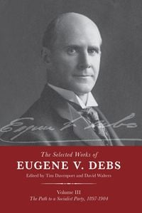 Produktbild: The Selected Works of Eugene V. Debs Vol. III
