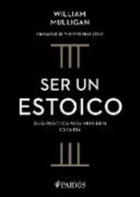 Produktbild: Ser Un Estoico: Gu&iacute;a Pr&aacute;ctica Para Vivir Bien Cada D&iacute;a / The Everyday Stoic