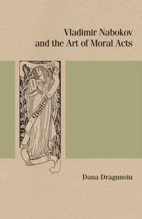 Produktbild: Vladimir Nabokov and the Art of Moral Acts