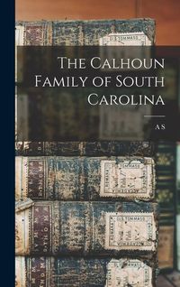 Produktbild: The Calhoun Family of South Carolina