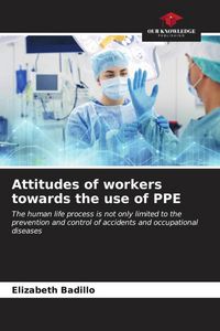 Produktbild: Attitudes of workers towards the use of PPE