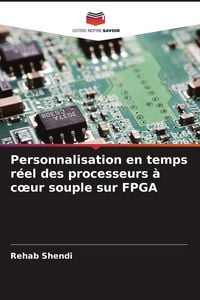 Produktbild: Personnalisation en temps r&eacute;el des processeurs &agrave; c&iquest;ur souple sur FPGA