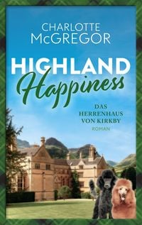 Bild vom Artikel Highland Happiness - Das Herrenhaus von Kirkby vom Autor Charlotte McGregor