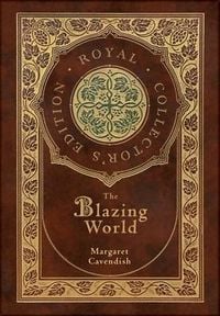 Produktbild: The Blazing World (Royal Collector's Edition) (Case Laminate Hardcover with Jacket)